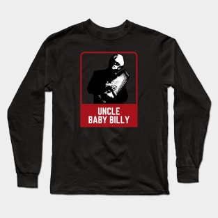 Uncle baby billy Long Sleeve T-Shirt